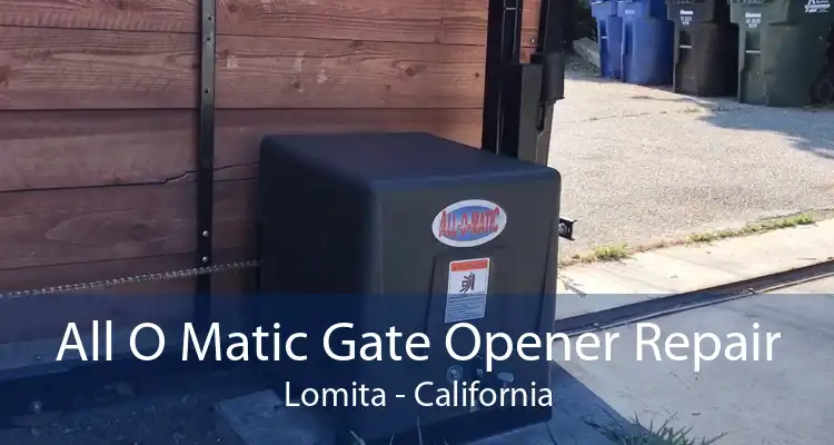 All O Matic Gate Opener Repair Lomita - California