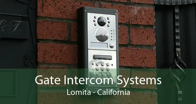 Gate Intercom Systems Lomita - California