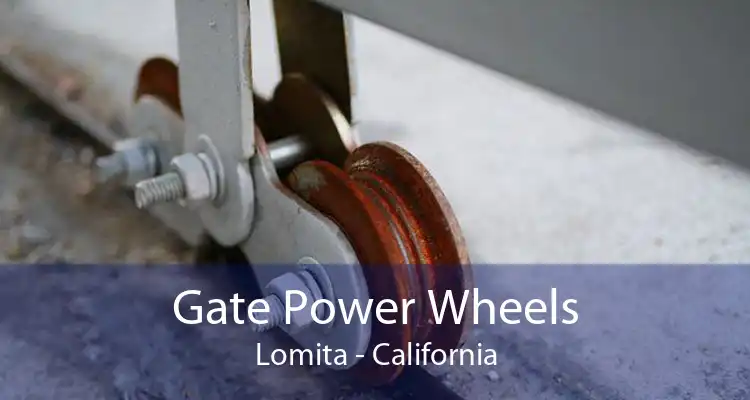 Gate Power Wheels Lomita - California